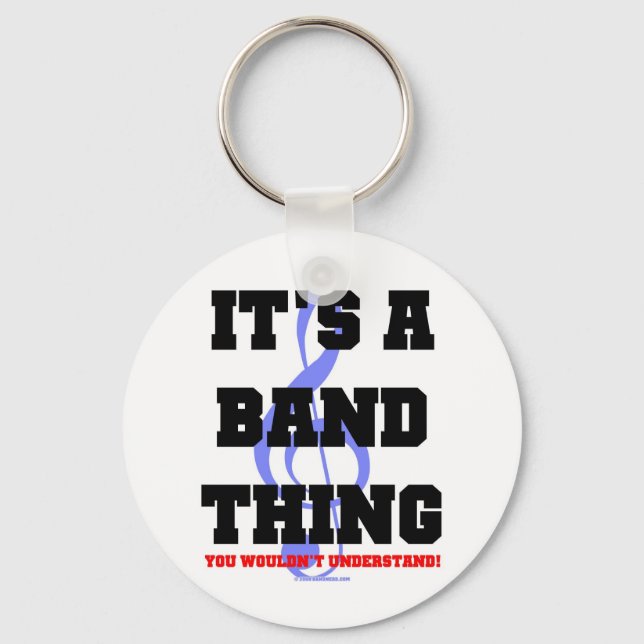 It's A Band Thing Keychain (Front)