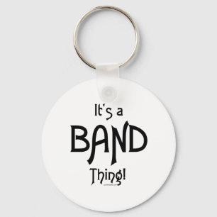 It's a Band Thing! Keychain