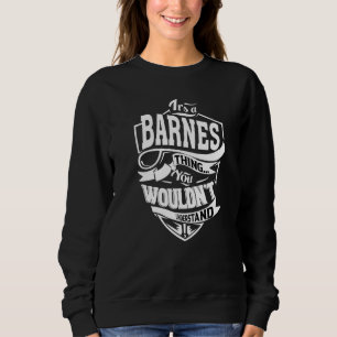 It's A Barnes Thing Sweatshirt