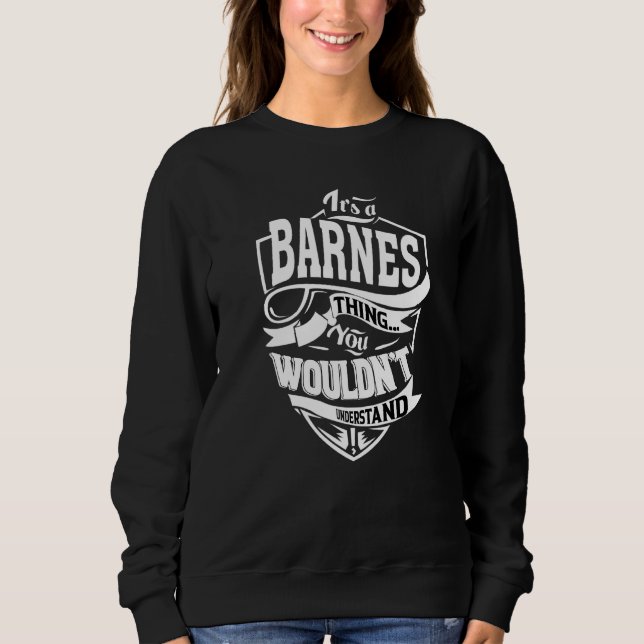 It's A Barnes Thing Sweatshirt (Front)