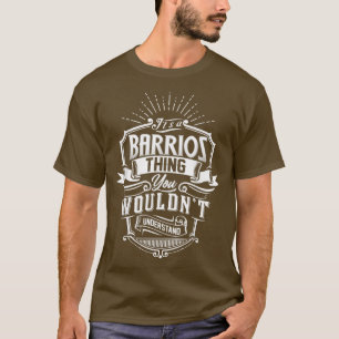 It's A BARRIOS Thing You Wouldn't Understand Name T-Shirt