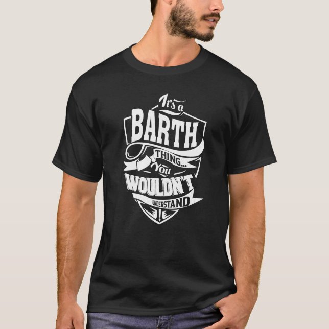 It's a BARTH Thing T-Shirt (Front)