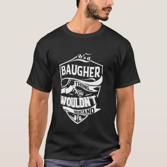 It's a BAUGHER thing you wouldn't understand Gift T-Shirt (Front)