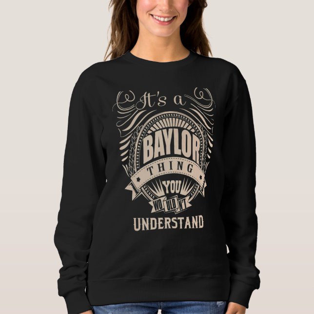 It's a BAYLOR thing you wouldn't understand Sweatshirt (Front)