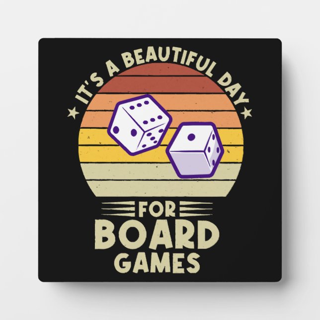 It's A Beautiful Day For Board Games funny gamer Plaque (Front)