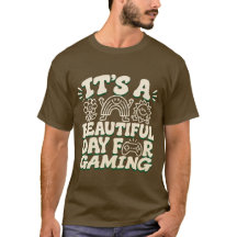 It's A Beautiful Day For Gaming, funny gamer