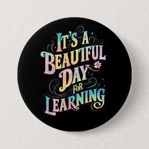 It's a Beautiful Day for Learning Back To School 3 Inch Round Button