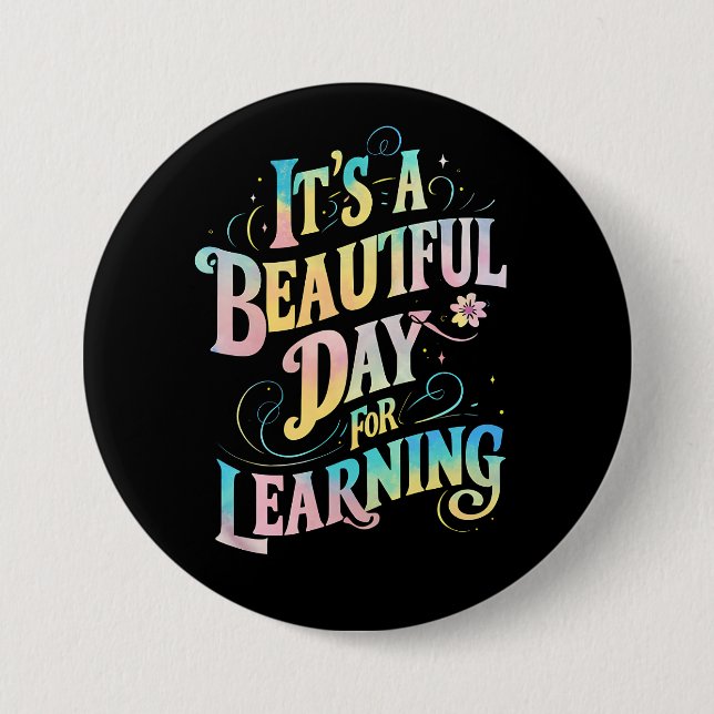 It's a Beautiful Day for Learning Back To School 3 Inch Round Button (Front)