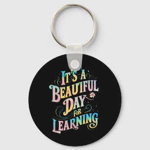 It's a Beautiful Day for Learning Back To School Keychain