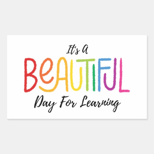 It's A Beautiful Day For Learning, back to School  Sticker (Front)