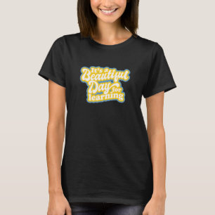 Its a Beautiful Day For Learning retro vintage sty T-Shirt