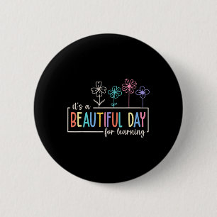 It's a Beautiful Day For Learning Teacher Students 2 Inch Round Button