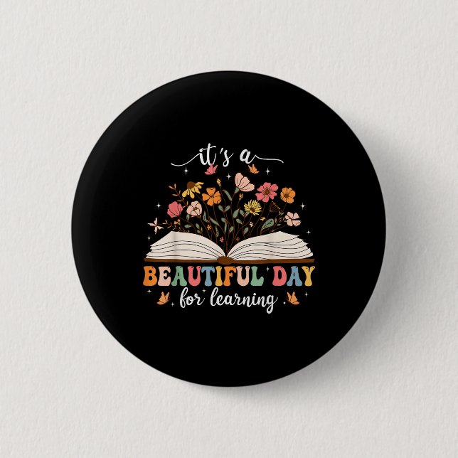Its A Beautiful Day For Learning Teacher Students  2 Inch Round Button (Front)