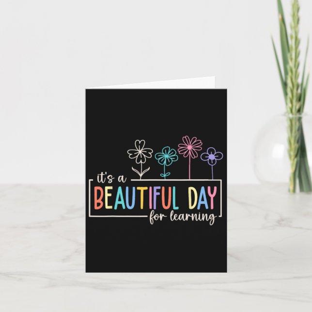 It's A Beautiful Day For Learning Teacher Students Card (Front)