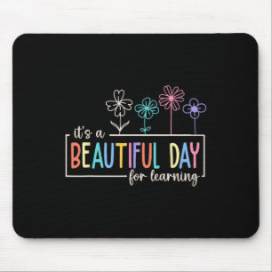 It's A Beautiful Day For Learning Teacher Students Mouse Pad