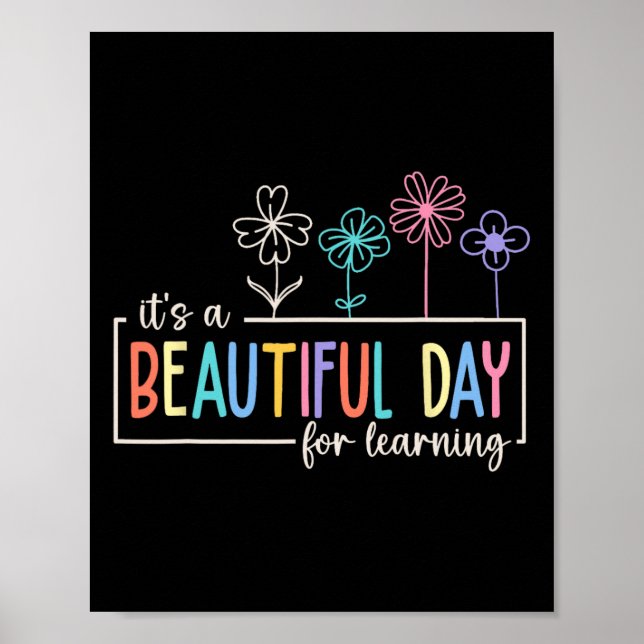 It's A Beautiful Day For Learning Teacher Students Poster (Front)