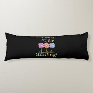 Its a Beautiful Day for Smiling Graphic - Body Pil Pillow