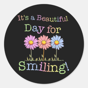 Its a Beautiful Day for Smiling Graphic - Classic  Classic Round Sticker