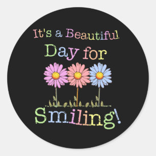Its a Beautiful Day for Smiling Graphic - Classic Round Sticker