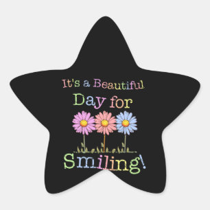 Its a Beautiful Day for Smiling Graphic - Star Sti Sticker