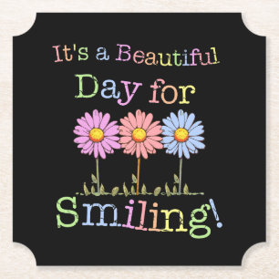 Its a Beautiful Day for Smiling Graphic - Ticket Paper Coaster