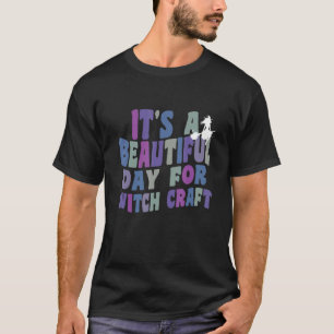 It's A Beautiful Day for Witchcraft Retro Witch Ac T-Shirt