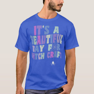 It's A Beautiful Day for Witchcraft Retro Witch Ha T-Shirt