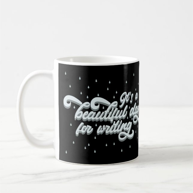 It's a beautiful day for writing coffee mug (Left)