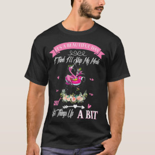 It's a Beautiful Day I Think I'll Skip My Meds Fla T-Shirt