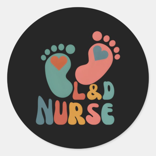 It'S A Beautiful Day In The Laborhood Ld Nurse Bot Classic Round Sticker (Front)