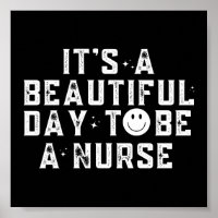 It's A Beautiful Day To Be A Nurse