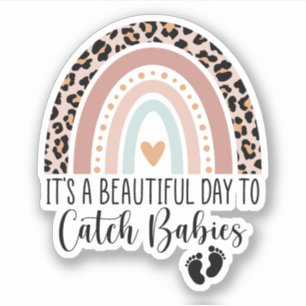 It's A Beautiful Day To Catch Babies Midwife