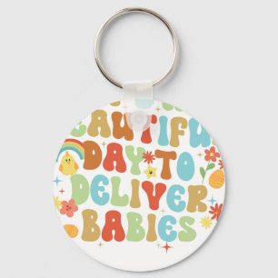 it's a beautiful day to deliver babies, retro, vin keychain