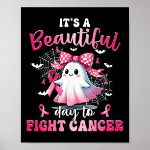 It's A Beautiful Day To Fight Breast Cancer Cute B Poster