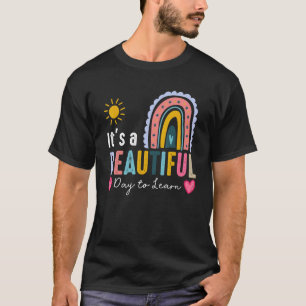 It's A Beautiful Day To Learn Cute Rainbow Boho Te T-Shirt