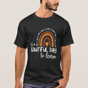It's A Beautiful Day To Learn Teacher T-Shirt
