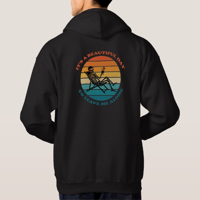 It's A Beautiful Day To Leave Me Alone Retro  Hoodie (Back)