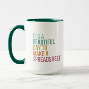 It's A Beautiful Day To Make A Spreadsheet Mug