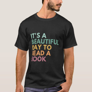 It'S A Beautiful Day To Read A Book T-Shirt