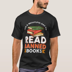 Its A Beautiful Day To Read Banned Books T-Shirt