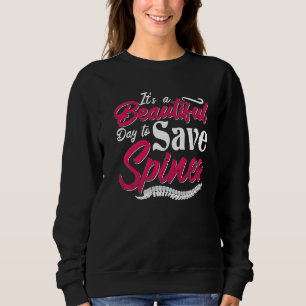 It's A Beautiful Day To Save Chiropractor Spine Ch Sweatshirt