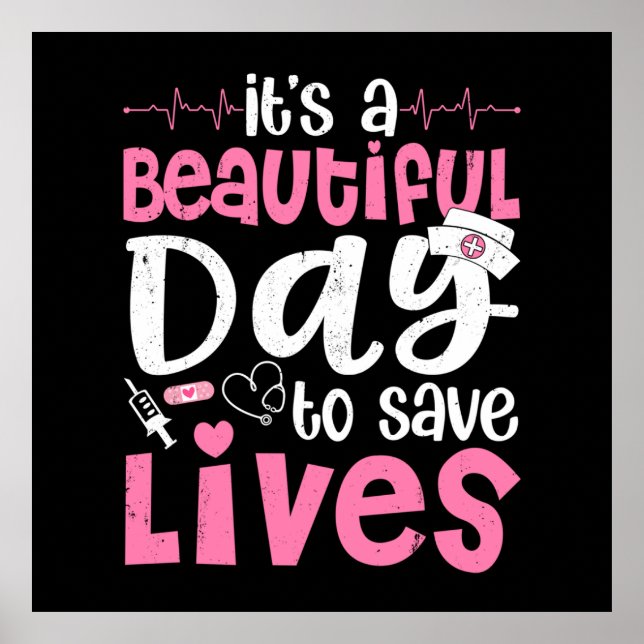 It's a Beautiful Day to Save Lives Cute Nurse  Poster (Front)