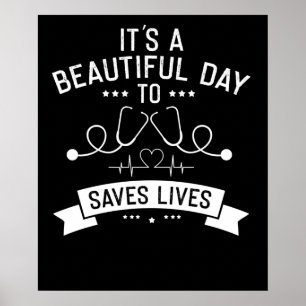 It's A Beautiful Day To Save Lives Poster