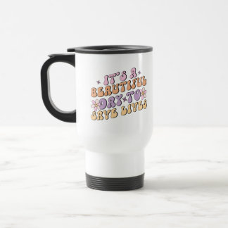 It's a beautiful day to save lives retro nurse travel mug