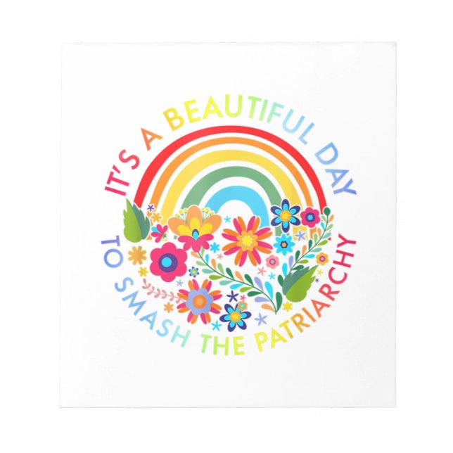 Its A Beautiful Day To Smash The Patriarchy Femini Notepad (Front)