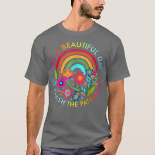 Its A Beautiful Day To Smash The Patriarchy Femini T-Shirt