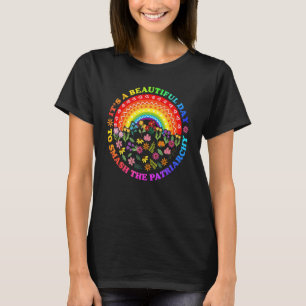 Its A Beautiful Day To Smash The Patriarchy Femini T-Shirt