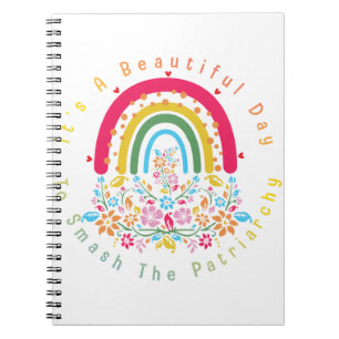 It's A Beautiful Day To Smash The Patriarchy Notebook