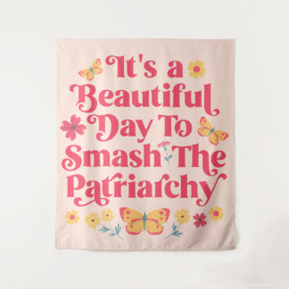 It's a Beautiful Day to Smash the Patriarchy Tapestry