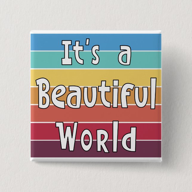 It's a Beautiful World   2 Inch Square Button (Front)
